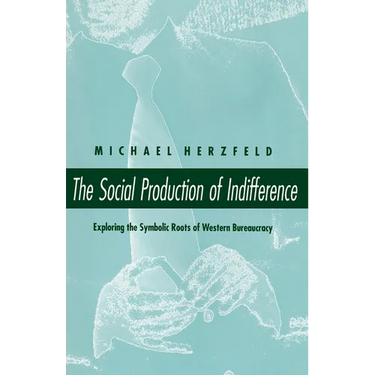 The Social Production of Indifference