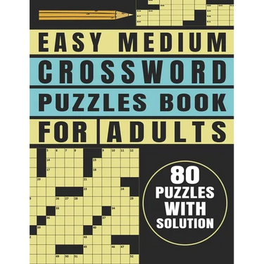 Easy Medium Crossword Puzzles Book For Adults: Brain Teasers 80 Puzzles With Solution