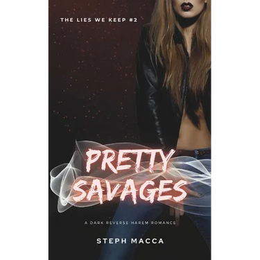 Pretty Savages: A Dark Taboo Stepbrothers Reverse Harem Romance (The Lies We Keep - Book 2)
