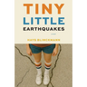 Tiny Little Earthquakes