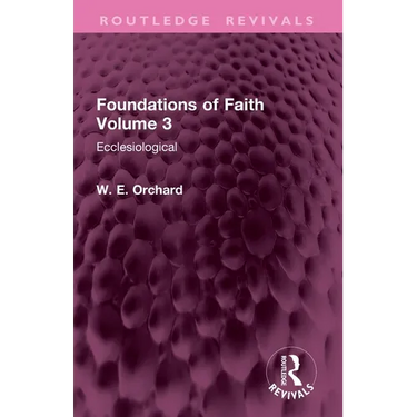 Foundations of Faith Volume 3: Ecclesiological