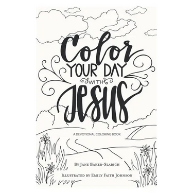 Color Your Day with Jesus: A Devotional Coloring Book