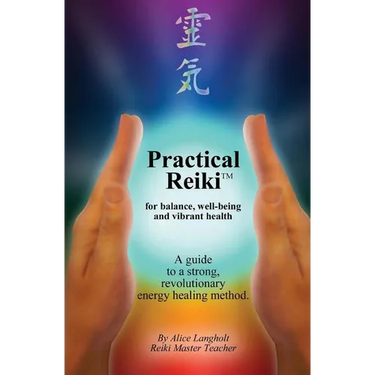 Practical Reiki TM: for balance, well-being, and vibrant health. A guide to a simple, revolutionary energy healing method.