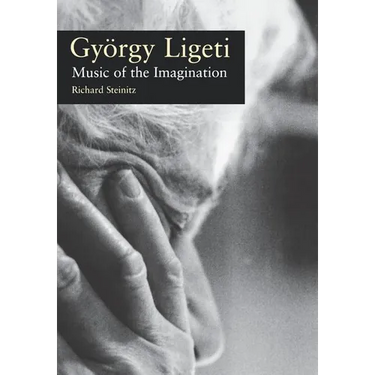 Gyorgy Ligeti: Music of the Imagination