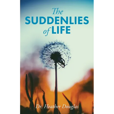 The Suddenlies of Life