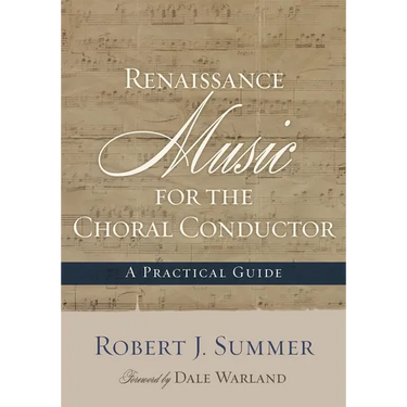 Renaissance Music for the Choral Conductor: A Practical Guide