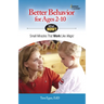Better Behavior for Ages 2-10: Small Miracles That Work Like Magic