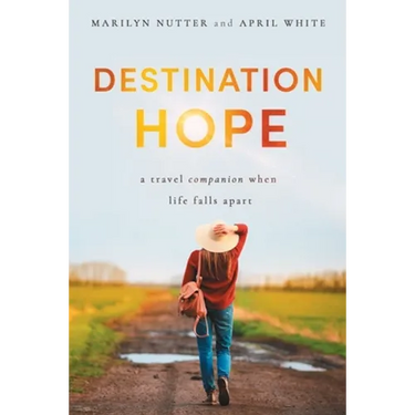 Destination Hope: A Travel Companion When Life Falls Apart