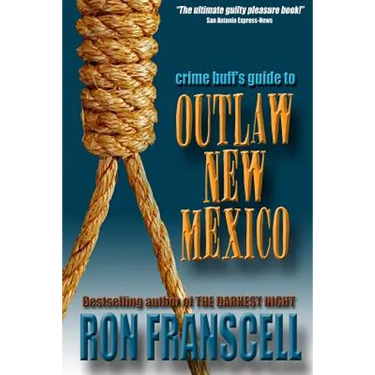 Crime Buff's Guide to Outlaw New Mexico