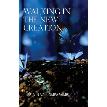 Walking In The New Creation