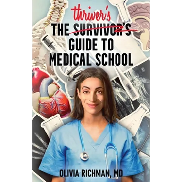 The Thriver's Guide to Medical School