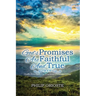 God's Promises Are Faithful and True: Godly Principles For Practical Christian Living