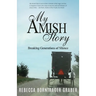 My Amish Story: Breaking Generations of Silence