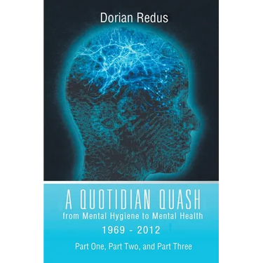 A Quotidian Quash: From Mental Hygiene to Mental Health 1969-2012
