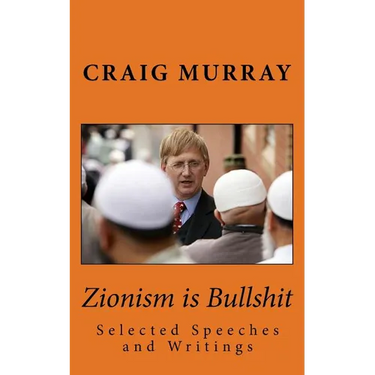 Zionism is Bullshit: Selected Speeches, Interviews and Writings