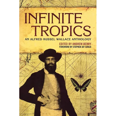 Infinite Tropics: An Alfred Russel Wallace Collection