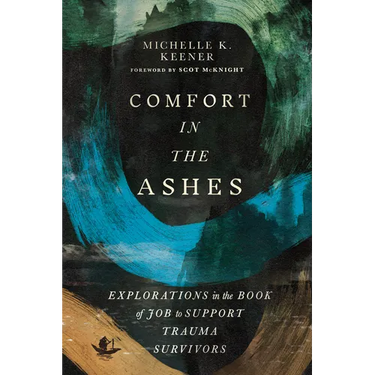 Comfort in the Ashes: Explorations in the Book of Job to Support Trauma Survivors