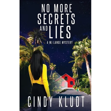 No More Secrets and Lies: A MJ Lange Mystery