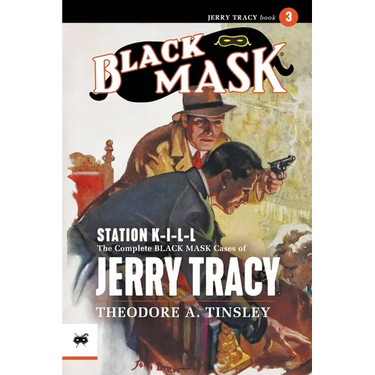 Station K-I-L-L: The Complete Black Mask Cases of Jerry Tracy, Volume 3