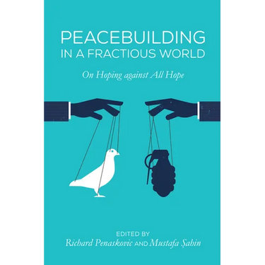 Peacebuilding in a Fractious World: On Hoping Against All Hope