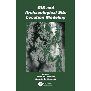 GIS and Archaeological Site Location Modeling