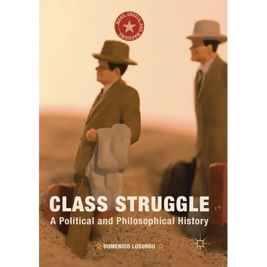 Class Struggle: A Political and Philosophical History