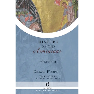 Ghazar P'arpec'i's History of the Armenians: Volume 2