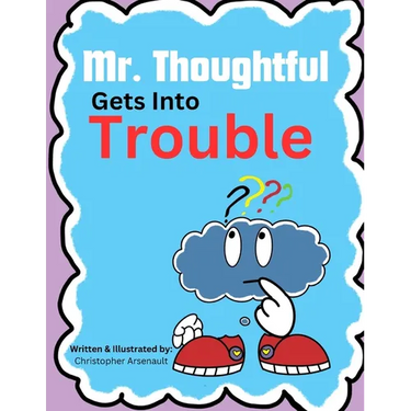 Mr. Thoughtful Gets Into Trouble