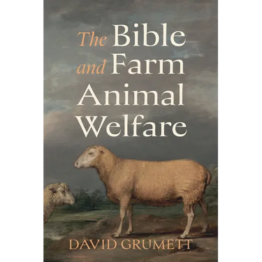 The Bible and Farm Animal Welfare