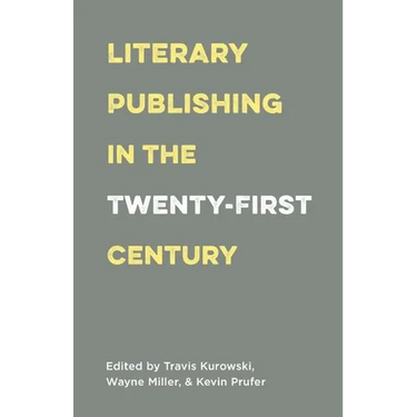 Literary Publishing in the Twenty-First Century