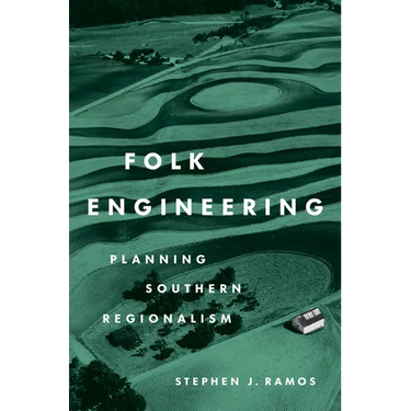 Folk Engineering: Planning Southern Regionalism