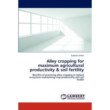 Alley cropping for maximum agricultural productivity & soil fertility