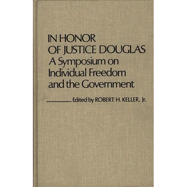 In Honor of Justice Douglas: A Symposium on Individual Freedom and the Government