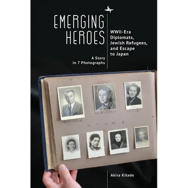 Emerging Heroes: Wwii-Era Diplomats, Jewish Refugees, and Escape to Japan