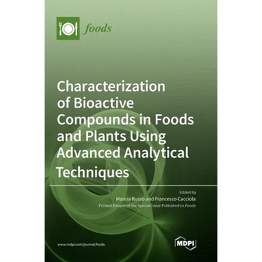 Characterization of Bioactive Compounds in Foods and Plants Using Advanced Analytical Techniques
