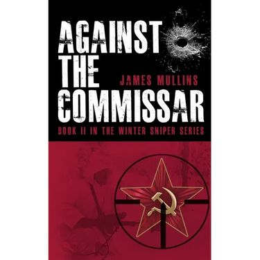 Against The Commissar: (Book II in The Winter Sniper Series)