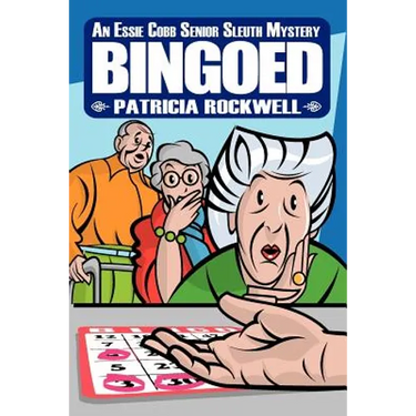 Bingoed: An Essie Cobb Senior Sleuth Mystery