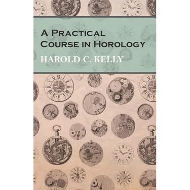 A Practical Course in Horology