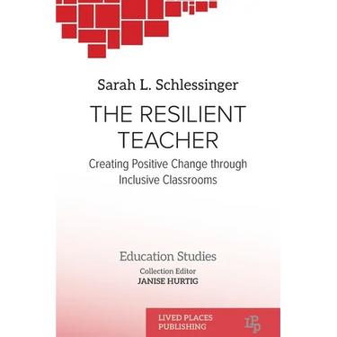 The Resilient Teacher: Creating Positive Change through Inclusive Classrooms