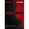 Eucontamination: Disgust Theology and the Christian Life