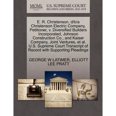 E. R. Christenson, D/B/A Christenson Electric Company, Petitioner, V. Diversified Builders Incorporated, Johnson Construction Co., and Kaiser Company,