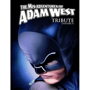 Mis-Adventures of Adam West: Tribute Omnibus