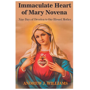 Immaculate Heart of Mary Novena: Nine Days of Devotion to Our Blessed Mother