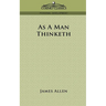 As a Man Thinketh