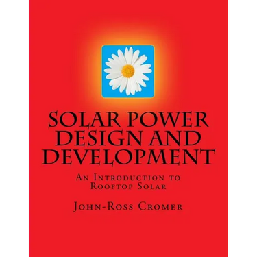 Solar Power Design and Development: An Introduction to Rooftop Solar