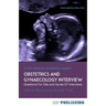 Obstetrics and Gynaecology Interview: The Definitive Guide With Over 500 ST Interview Questions For Obstetrics and Gynaecology Interviews