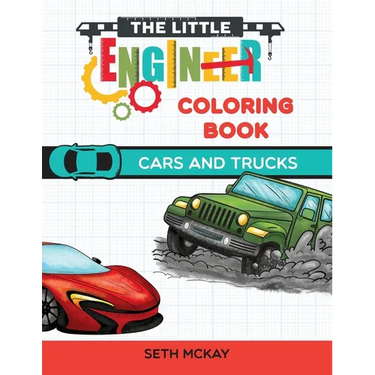 The Little Engineer Coloring Book - Cars and Trucks: Fun and Educational Cars Coloring Book for Preschool and Elementary Children