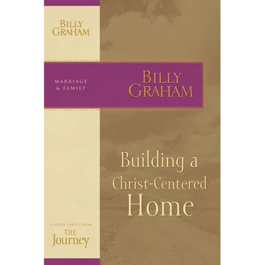 The Building a Christ-Centered Home