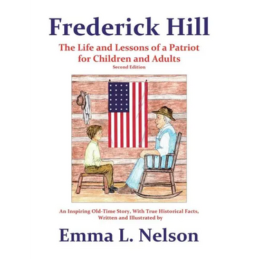 Frederick Hill: The Life and Lessons of a Patriot for Children and Adults
