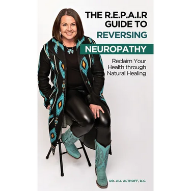 The R.E.P.A.I.R Guide to Reversing Neuropathy, Reclaim Your Health Through Natural Healing